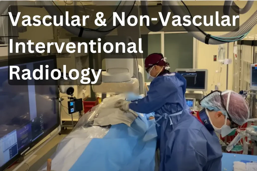 Vascular and Non-Vascular Interventional Radiology